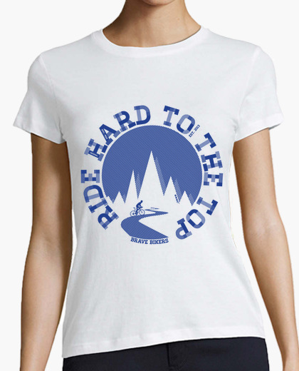 Ride hard to the top woman t-shirt