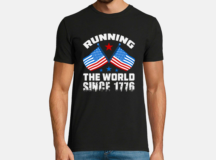 Running the world since 1776 hot sale t shirt