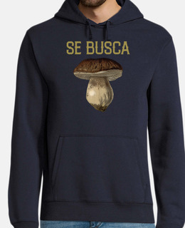 Se busca. Sudadera para amantes de las setas.