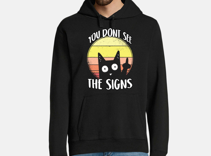 See the signs cheeky cat middle finger hoodie tostadora