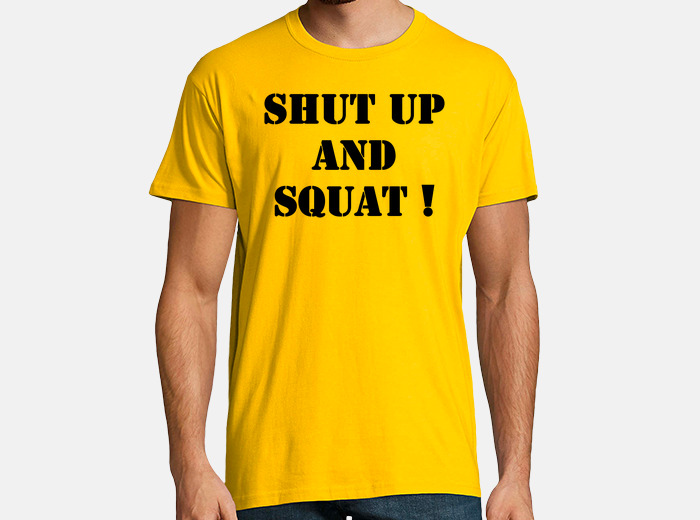 shut up and squat t コレクション シャツ