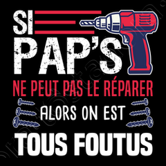 Tee shirt si papa ne peut pas le r parer tostadora