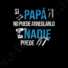 Si papá no puede arreglarlo nadie puede