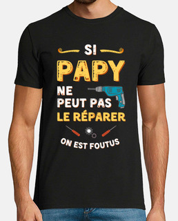 Si papy ne peut pas le reparer