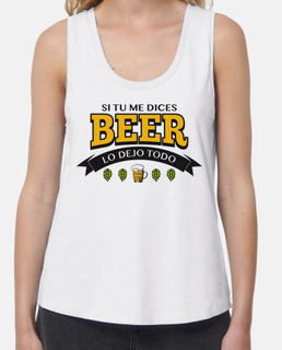 Si tu me dices BEER lo dejo todo