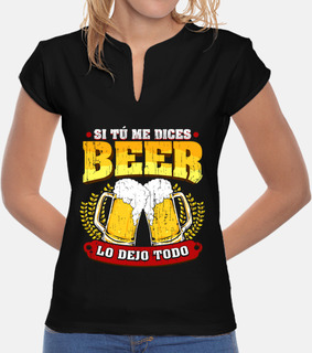 Si tú me dices BEER lo dejo todo