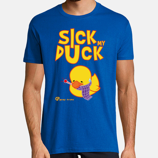 Sick my duck t shirt Clearance