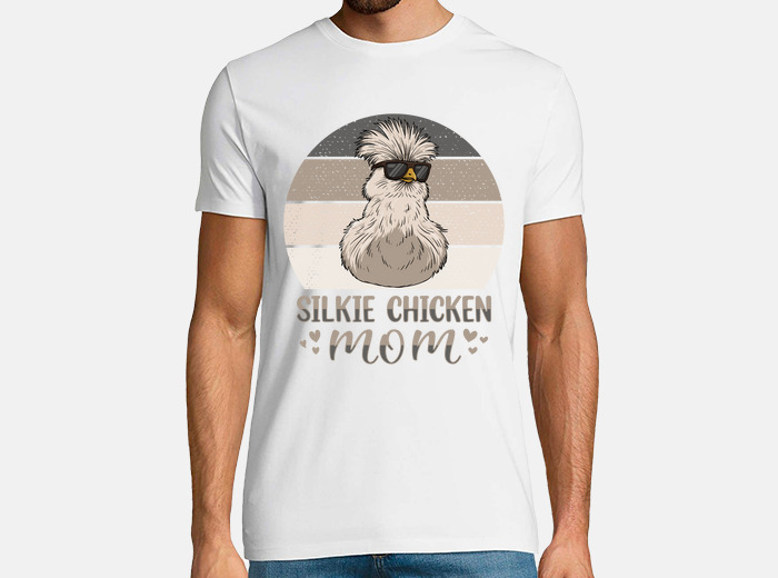 Silkie Chicken Mom T-Shirt Gift For Lovers Silkie Chicken Mom T-Shirt Gift For Lovers