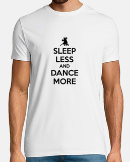 Sleep Less And Dance More