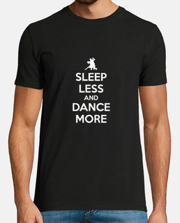 Sleep Less And Dance More