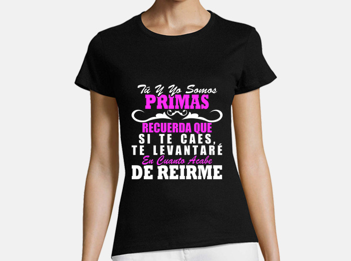 Camiseta somos primas laTostadora
