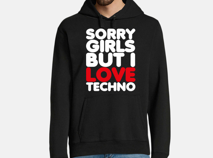 I love techno sales hoodie