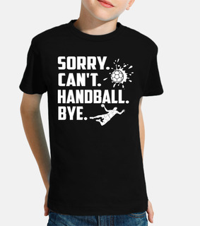 Sorry I Cant Handball Bye