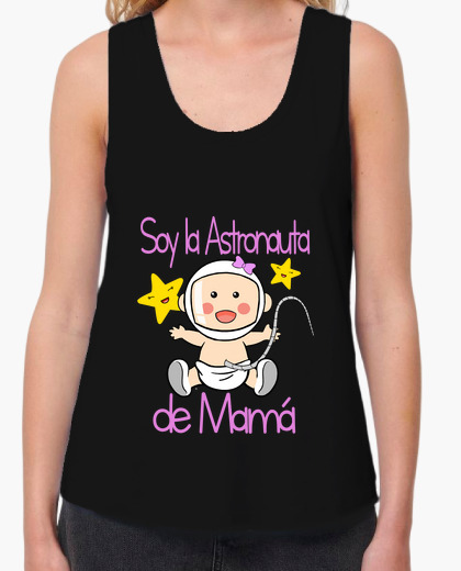 Soy  la Astronauta de Mamá camiseta Mujer...