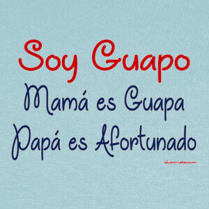 Camisetas Soy Guapo, Mamá Guapa, Papá Afortunado