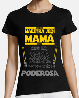 SOY UNA MAESTRA JEDI MAMÁ...
