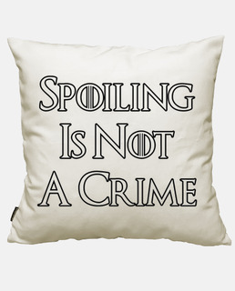 Spoiling Is Not A Crime