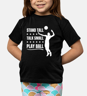 Stand Tall Talk Small Play Ball