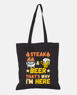 Steak and beer thats why Im here