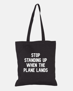 Stop Standing Up When the Plane Lands