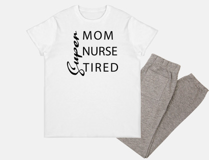 Super mom Super nurse Super tired