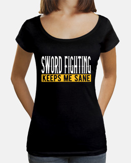 Sword Fighting Keeps Me Sane