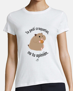 t-shirt femme je t&#39;ai demandé des croquettes, pas ton avis