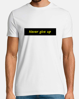 T-SHIRT NEVER GIVE UP