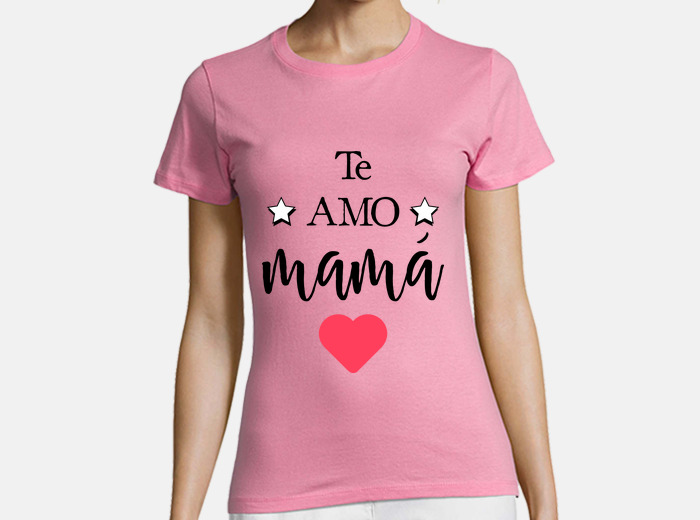 Camiseta te amo mama | laTostadora