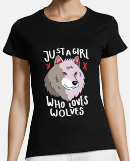 tee shirt donna, solo una ragazza che ama i lupi, che vive con i lupi.