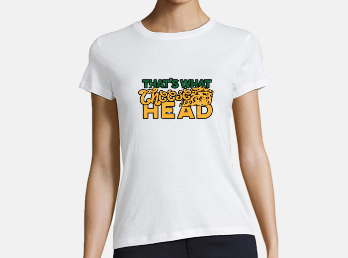 Thats what cheesehead foodie t-shirt