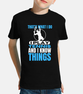 Thats What I Do I Play Tennis And I
