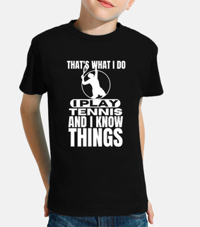 Thats What I Do I Play Tennis And I