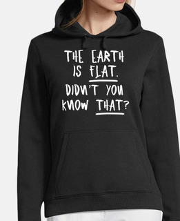 The Earth Is Flat Didnt You Know That