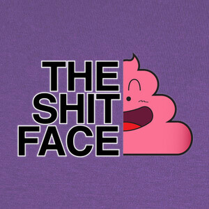 the shit face T-shirts