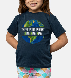 There is no Planet B Blah Blah Blah