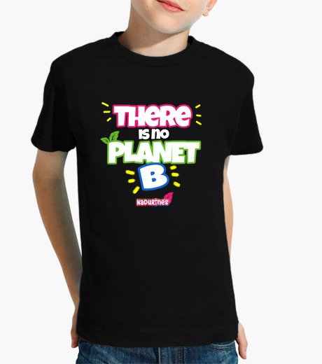 Ropa Infantil There Is No Planet B By Nadurines Latostadora