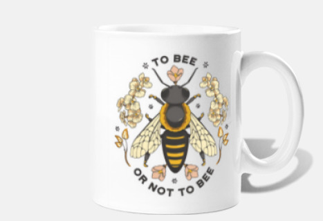 to be or not to be , to bee or not to bee, mug ruche 