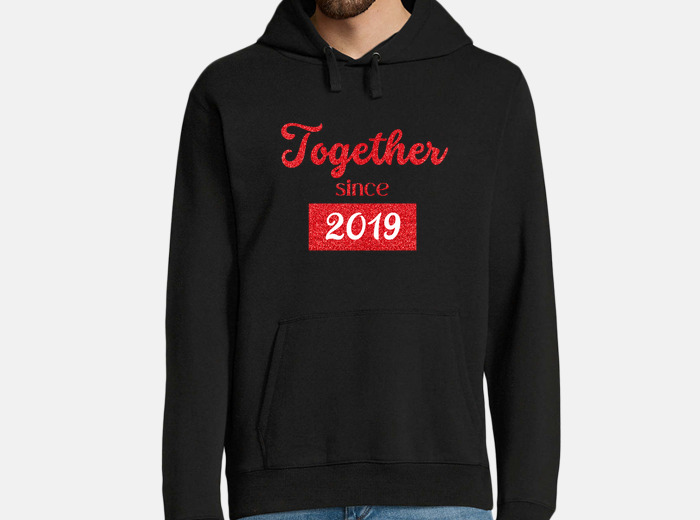 Together since 2019 hoodies sale