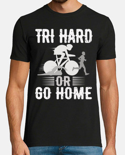 Tri Hard Or Go Home Triathlon