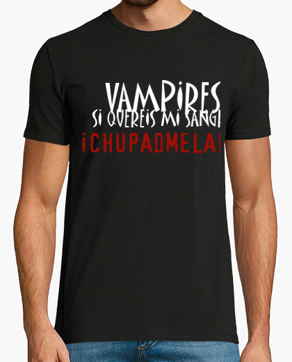 Camiseta Vampiresas Si Quereis Mi Sangre Chupadmela Latostadora