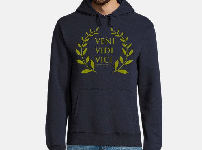 Veni vidi vici hoodie tostadora