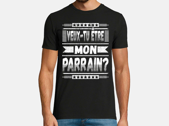 Tee shirt veux best sale tu etre mon parrain