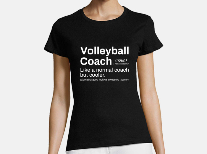 Volleyball coach definition t-shirt | tostadora