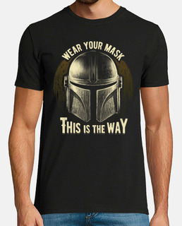 Wear you mask - This is the way Mando