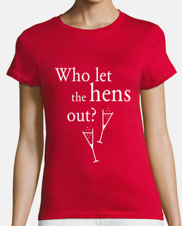 who let the hens out - hen night - whit