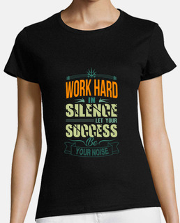 work hard in silence let your success