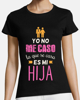 Yo No Me Caso, La Que Se Casa Es Mi Hija