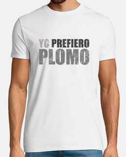 Yo prefiero plomo