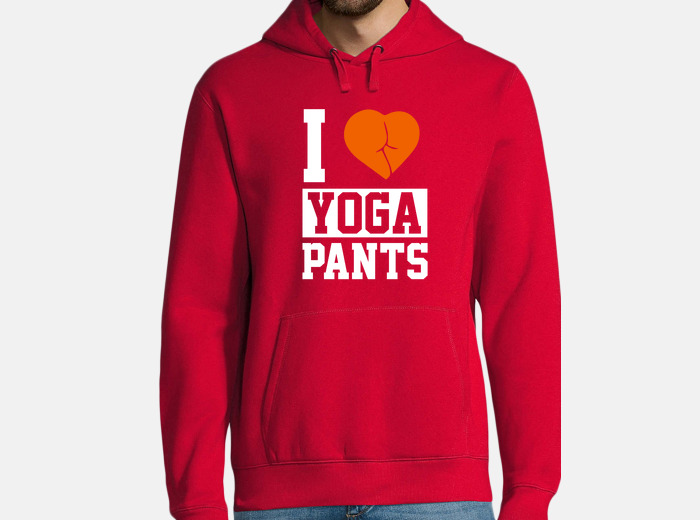 Yoga yoga pants i love yoga pants yoga hoodie
